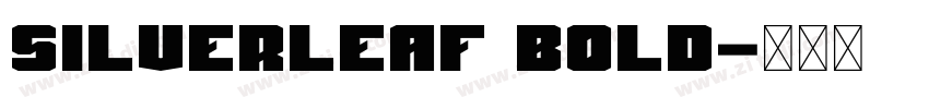 Silverleaf Bold字体转换 Silverleaf Bold字体转换